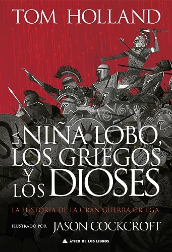 Stock image for La nia lobo, los griegos y los dioses: La historia de la gran guerra griega (Spanish Edition) for sale by Lakeside Books