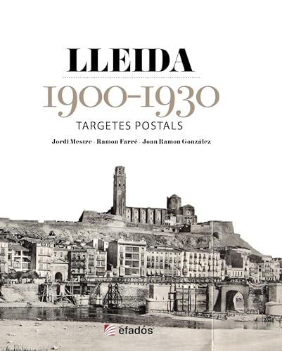 Imagen de archivo de LLEIDA 1900-1930 a la venta por AG Library