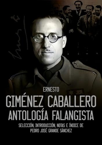 Imagen de archivo de ERNESTO GIMNEZ CABALLERO. ANTOLOGA FALANGISTA a la venta por KALAMO LIBROS, S.L.