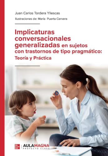 Imagen de archivo de IMPLICATURAS CONVERSACIONALES GENERALIZADAS EN SUJETOS CON TRASTORNOS DE TIPO PRAGMTICO: TEORA Y PRCTICA a la venta por LIBRERIACB