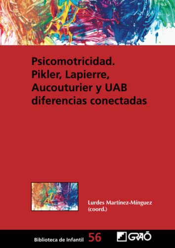 Imagen de archivo de PSICOMOTRICIDAD: PIKLER, LAPIERRE, AUCOUTURIER Y UAB DIFERENCIAS CONECTADAS a la venta por Librerias Prometeo y Proteo