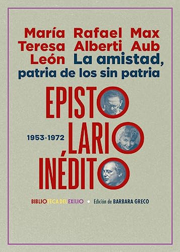 Beispielbild fr La amistad, patria de los sin patria. Epistolario indito (1953-1972) zum Verkauf von Agapea Libros
