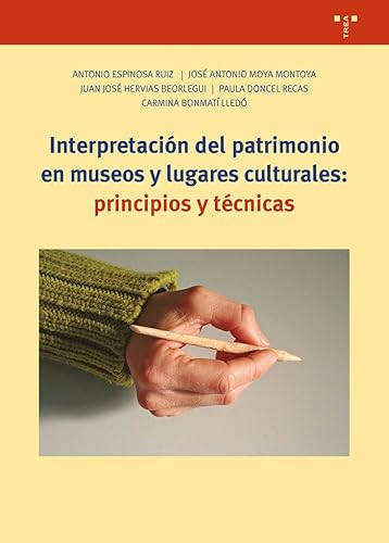 Stock image for Interpretacin del patrimonio en museos y lugares culturales: principios y tcnicas for sale by AG Library