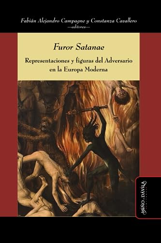 Stock image for Furor Satanae: Representaciones y figuras del Adversario en la Europa Moderna for sale by GreatBookPrices