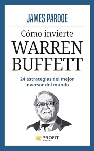 Stock image for COMO INVIERTE WARREN BUFFETT. 24 ESTRATEGIAS DEL MEJOR INVERSOR DEL MUNDO for sale by KALAMO LIBROS, S.L.