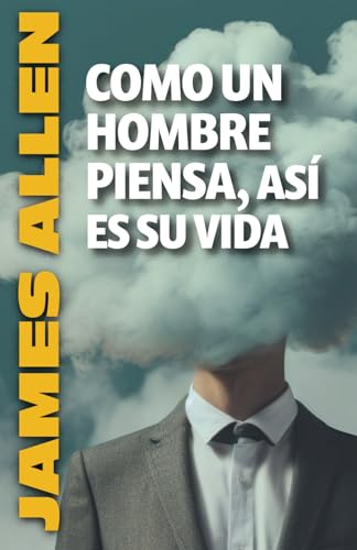 Stock image for COMO UN HOMBRE PIENSA, AS ES SU VIDA (Spanish Edition) for sale by GF Books, Inc.