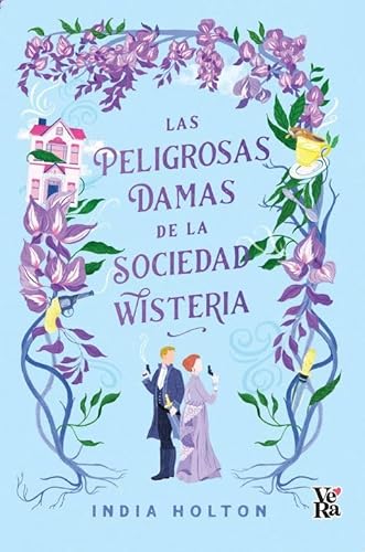Stock image for Las peligrosas damas de la sociedad Wisteria (VERA) for sale by medimops