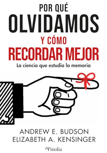 Imagen de archivo de POR QU OLVIDAMOS Y CMO RECORDAR MEJOR. LA CIENCIA DE LA MEMORIA a la venta por KALAMO LIBROS, S.L.