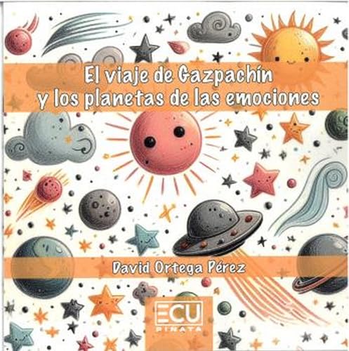 Imagen de archivo de EL VIAJE DE GAZPACHN Y LOS PLANETAS DE LAS EMOCIONES a la venta por Siglo Actual libros