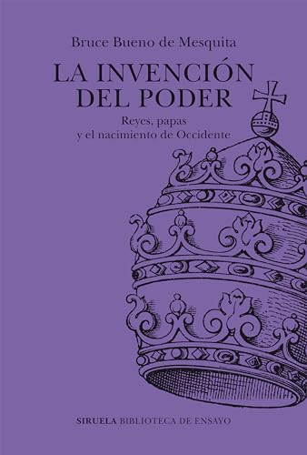 Beispielbild fr La invencin del poder: Reyes, papas y el nacimiento de Occidente (Biblioteca de Ensayo / Serie mayor, Band 140) zum Verkauf von medimops