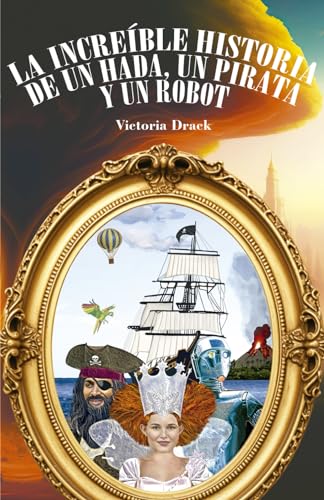 Beispielbild fr La increble historia de un hada, un pirata y un robot zum Verkauf von GreatBookPrices