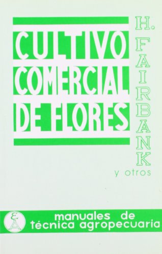 Imagen de archivo de CULTIVO COMERCIAL DE FLORES AL AIRE LIBRE a la venta por Siglo Actual libros