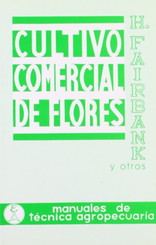 Stock image for CULTIVO COMERCIAL DE FLORES AL AIRE LIBRE for sale by Siglo Actual libros