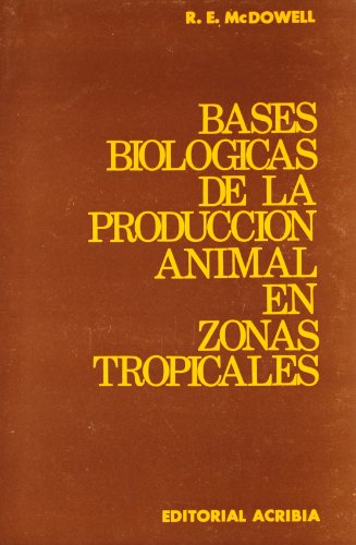 Stock image for Bases biolgicas de la produccin animal en zonas tropicales for sale by OM Books