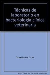 Stock image for Tcnicas de laboratorio para bacteriologa clnica veterinaria for sale by Iridium_Books