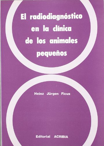 Stock image for EL RADIODIAGNSTICO EN LA CLNICA DE LOS ANIMALES PEQUEOS for sale by Zilis Select Books
