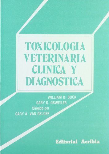 ToxicologÃ­a veterinaria clÃ­nica y diagnÃ³stica (9788420004815) by Buck, William B.