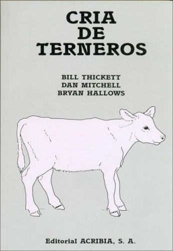 CrÃ­a de terneros (9788420006420) by Thickett, Bill