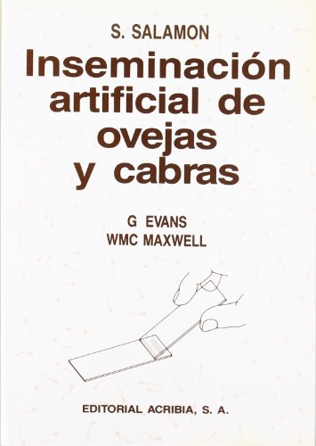 InseminaciÃ³n artificial de ovejas y cabras (Spanish Edition) (9788420006758) by Evans S., G.