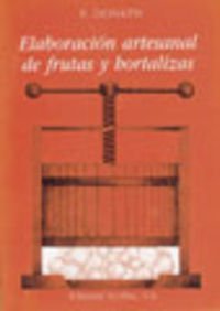 Imagen de archivo de ELABORACIN ARTESANAL DE FRUTAS Y HORTALIZAS a la venta por Librerias Prometeo y Proteo