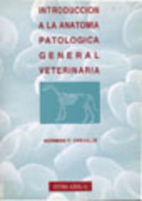 Beispielbild fr INTRODUCCIN A LA ANATOMA PATOLGICA GENERAL VETERINARIA zum Verkauf von Librerias Prometeo y Proteo