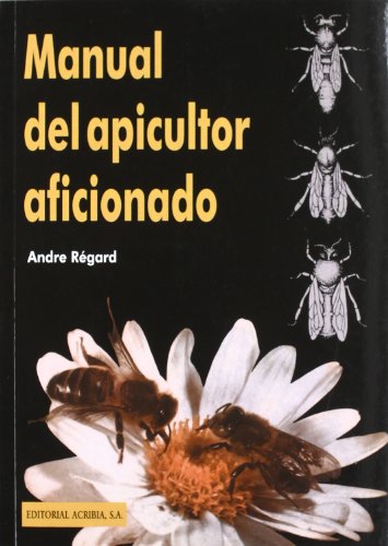 9788420007731: Manual del apicultor aficionado