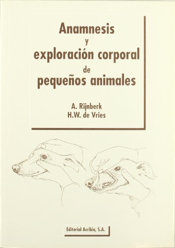 Imagen de archivo de ANAMNESIS Y EXPLORACIN CORPORAL DE PEQUEOS ANIMALES a la venta por Zilis Select Books