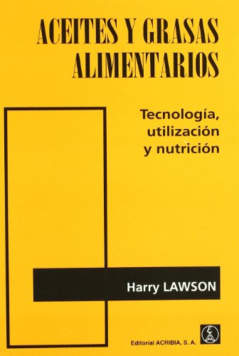9788420008806: Aceites y grasas alimentarios: tecnologa, utilizacin y nutricin (Spanish Edition)