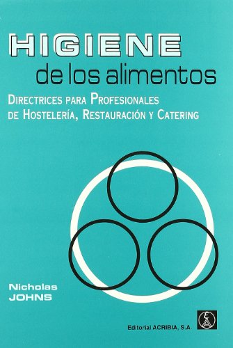 Stock image for Higiene de los alimentos: directrices para profesionales de hostelera restauracin y catering for sale by Ammareal