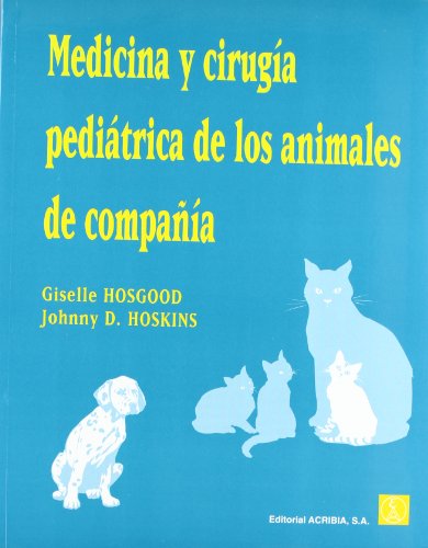 9788420009230: Medicina y ciruga peditrica de los animales de compaa (Spanish Edition)