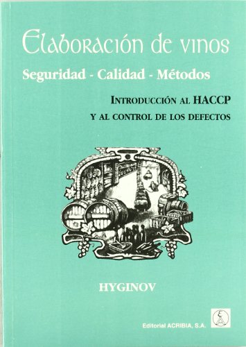 Beispielbild fr Elaboracin de vinos, seguridad, calidad, mtodos (SIN COLECCION) Hyginov and Vecino Soto, Concepcin zum Verkauf von VANLIBER