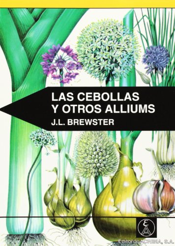 Imagen de archivo de LAS CEBOLLAS Y OTROS ALLIUMS a la venta por Librerias Prometeo y Proteo