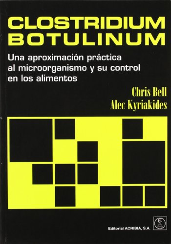 9788420010557: Clostridium botulinum: una aproximacin prctica al microorganismo y su control en los alimentos (SIN COLECCION)