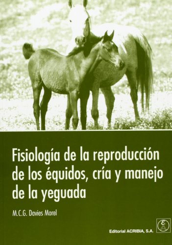 Stock image for FISIOLOGA DE LA REPRODUCCIN DE LOS QUIDOS, CRA Y MANEJO DE LA YEGUADA for sale by Zilis Select Books