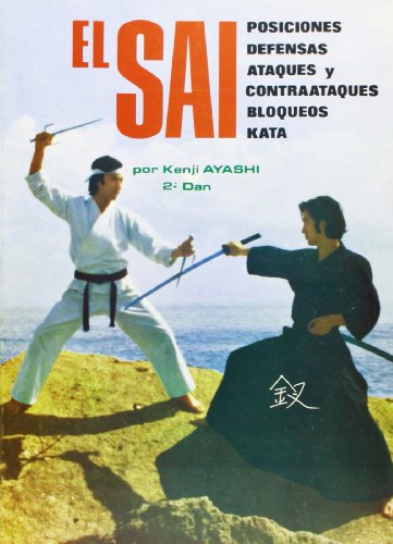 Beispielbild fr EL SAI: POSICIONES, DEFENSAS, ATAQUES Y CONTRAATAQUES, BLOQUEOS, KATA zum Verkauf von KALAMO LIBROS, S.L.