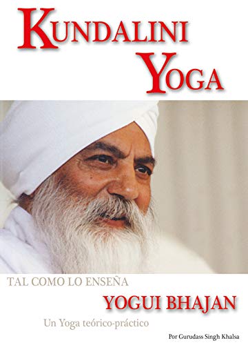 9788420301495: Kundalini Yoga: Tal como lo ensea Yogui Bhajan , Un Yoga terico-prctico: un yoga terico-prctico para la nueva era (ARTES MARCIALES)