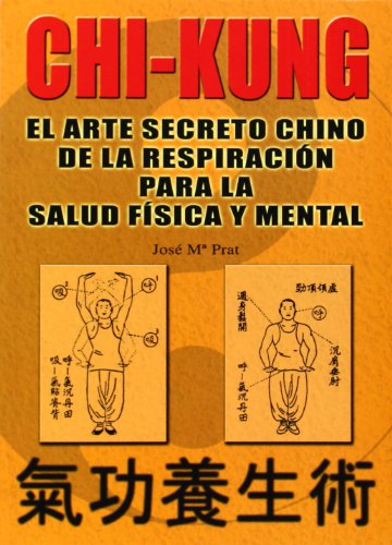 Beispielbild fr Chi Kung: El arte secreto chino de la respiracin para la salud fsica y mental zum Verkauf von LibroUsado | TikBooks