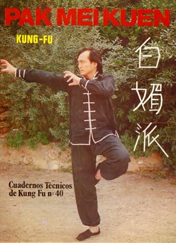 9788420302317: Pak Mei Kuen: Kung Fu: 40 (Cuadernos tcnicos de Kung Fu)