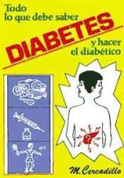 Imagen de archivo de DIABETES: TODO LO QUE DEBE SABER Y HACER EL DIABTICO a la venta por KALAMO LIBROS, S.L.