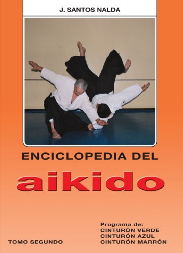 Beispielbild fr ENCICLOPEDIA DEL AIKIDO (VOL. 2): PROGRAMACION DE CINTURON VERDE, AZUL Y MARRON. zum Verkauf von KALAMO LIBROS, S.L.