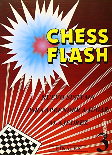 Imagen de archivo de CHESS FLASH. NUEVO SISTEMA PARA APRENDER A JUGAR AL AJEDREZ. 3: FINALES a la venta por KALAMO LIBROS, S.L.