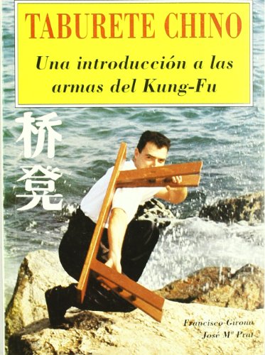 Imagen de archivo de TABURETE CHINO: UNA INTRODUCCIN A LAS ARMAS DEL KUNG-FU a la venta por KALAMO LIBROS, S.L.