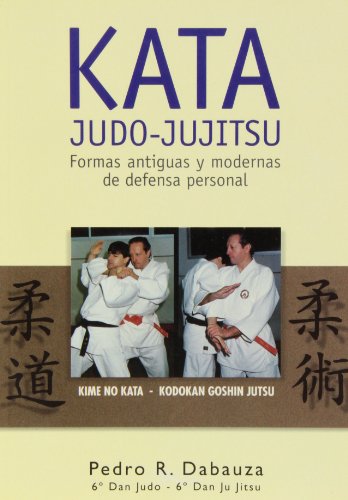 Imagen de archivo de KATA JUDO-JUJITSU: FORMAS ANTIGUAS Y MODERNAS DE DEFENSA PERSONAL a la venta por KALAMO LIBROS, S.L.