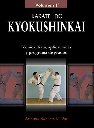 9788420303987: Karate Kyokushinkai (Volumen 1): tcnica, kata, aplicaciones y programa de grados (ALAS)