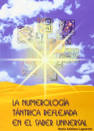 Imagen de archivo de LA NUMEROLOGA TNTRICA REFLEJADA EN EL SABER UNIVERSAL a la venta por KALAMO LIBROS, S.L.