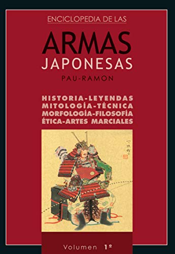 Imagen de archivo de Enciclopedia De Las Armas Japonesas. Volumen 1 (Spanish Edition) a la venta por Revaluation Books