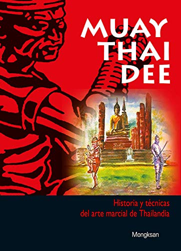 9788420304403: Muay Thai Dee: historia y tcnicas del arte marcial de Thailandia