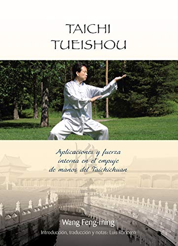 9788420304496: Taichi tueishou: aplicaciones y fuerza interna en el empuje de manos del taichichuan (BIBLIOTECA DE PRACTICAS ORIENTALES)