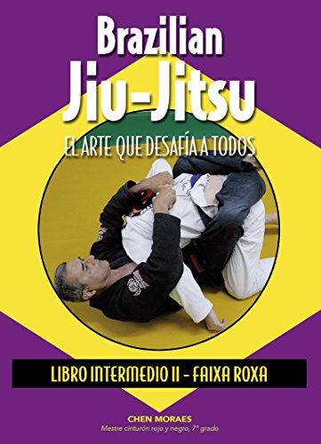 Imagen de archivo de BRAZILIAN JIU-JITSU, EL ARTE QUE DESAFA A TODOS: LIBRO INTERMEDIO II. FAIXA ROXA a la venta por KALAMO LIBROS, S.L.