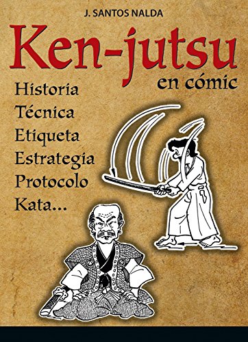 Beispielbild fr KEN-JUTSU: HISTORIA, TCNICA, ETIQUETA, PROTOCOLO, ESTRATEGIA, KATA (EN CMIC ) zum Verkauf von KALAMO LIBROS, S.L.
